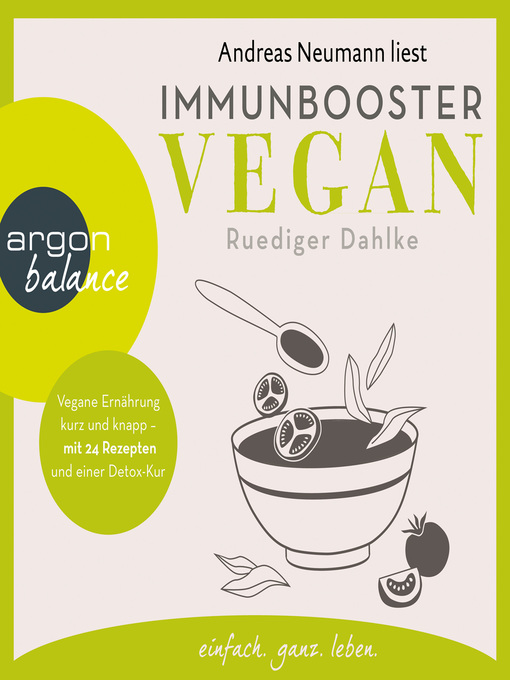 Titeldetails für Immunbooster vegan--Vegane Ernährung kurz und knapp--mit 24 Rezepten und einer Detox-Kur nach Ruediger Dahlke - Verfügbar